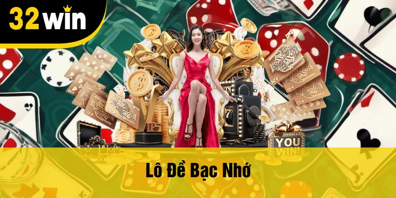 Lô Đề Bạc Nhớ